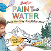Bob Ross Paint with Water by Editors of Thunder Bay Press: Paperback; 80 pages / English